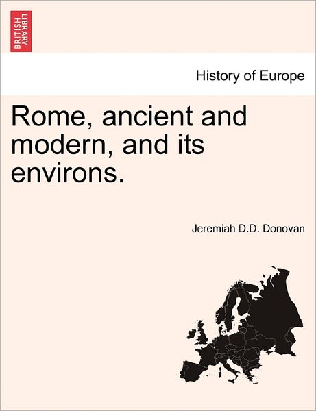Cover for Jeremiah D D Donovan · Rome, Ancient and Modern, and Its Environs. (Paperback Book) (2011)
