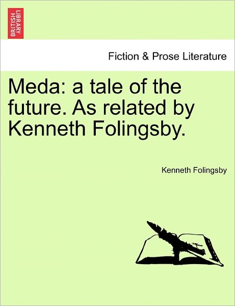 Cover for Kenneth Folingsby · Meda: a Tale of the Future. As Related by Kenneth Folingsby. (Paperback Book) (2011)