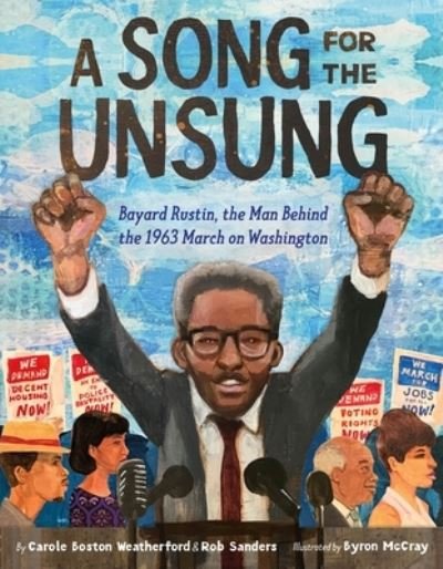 Cover for Carole Boston Weatherford · A Song for the Unsung: Bayard Rustin, the Man Behind the 1963 March on Washington (Hardcover Book) (2022)
