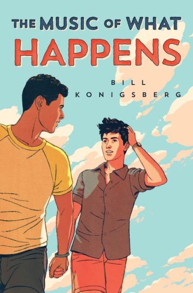 Cover for Bill Konigsberg · The Music of What Happens (Hardcover Book) (2019)