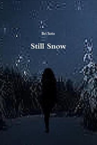 Cover for Bri Soto · Still Snow (Paperback Book) (2017)