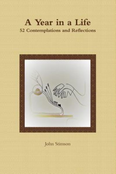 A Year in a Life - John Stimson - Books - lulu.com - 9781387051502 - June 20, 2017