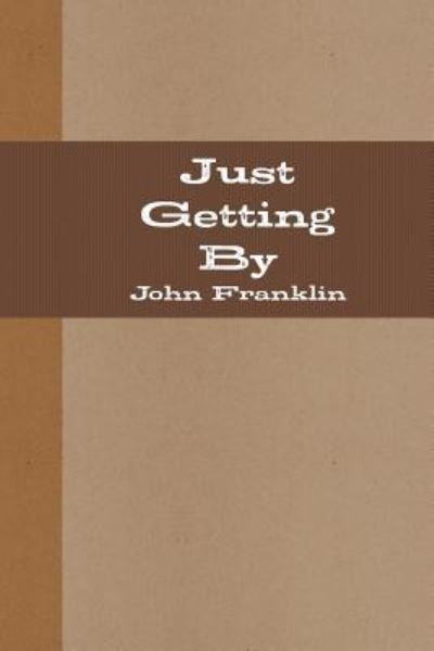 Cover for John Franklin · Just Getting By (Paperback Book) (2017)