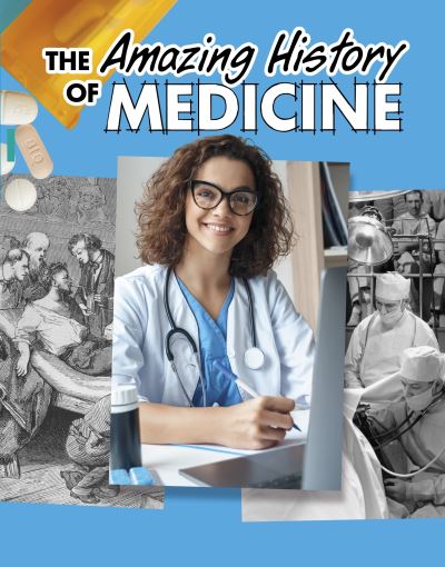 Cover for Heather Murphy Capps · The Amazing History of Medicine - Amazing Histories (Paperback Bog) (2024)