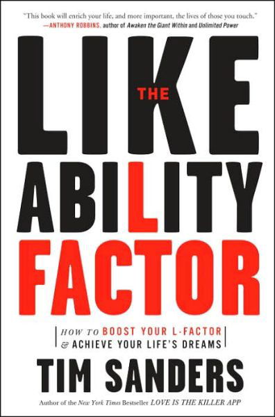 Cover for Tim Sanders · The Likeability Factor: How to Boost Your L-Factor and Achieve Your Life's Dreams (Pocketbok) (2006)