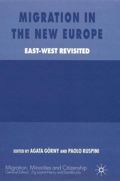 Cover for Agata Gorny · Migration in the New Europe: East-West Revisited - Migration, Minorities and Citizenship (Gebundenes Buch) (2004)