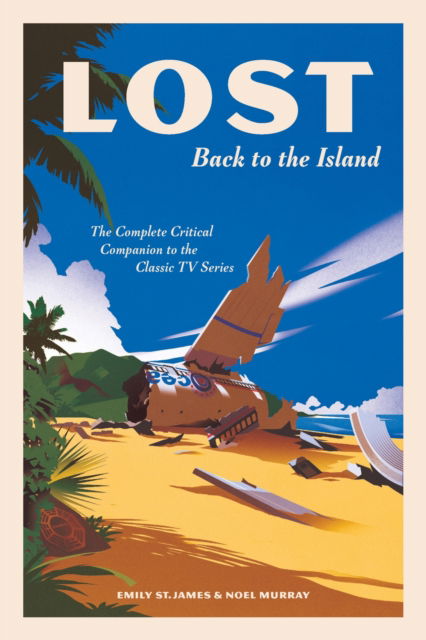 LOST: Back to the Island: The Complete Critical Companion to The Classic TV Series - Emily St. James - Books - Abrams - 9781419750502 - October 24, 2024