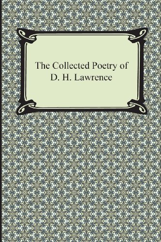 Cover for D. H. Lawrence · The Collected Poetry of D. H. Lawrence (Paperback Book) (2013)