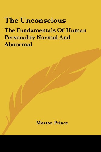 Cover for Morton Prince · The Unconscious: the Fundamentals of Human Personality Normal and Abnormal (Paperback Book) (2006)