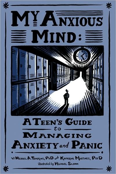 Cover for Michael Anthony Tompkins · My Anxious Mind: A Teen's Guide to Managing Anxiety and Panic (Paperback Book) (2009)