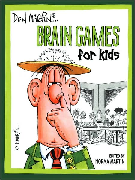 Don Martin Brain Games For Kids - Don Martin - Kirjat - AuthorHouse - 9781434328502 - perjantai 14. joulukuuta 2007