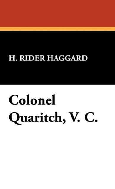 Cover for H. Rider Haggard · Colonel Quaritch, V. C. (Gebundenes Buch) (2024)