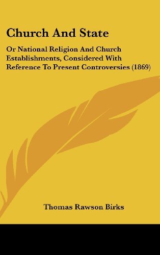 Cover for Thomas Rawson Birks · Church and State: or National Religion and Church Establishments, Considered with Reference to Present Controversies (1869) (Hardcover Book) (2008)