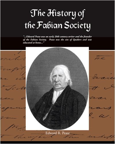 The History of the Fabian Society - Edward R. Pease - Books - Book Jungle - 9781438502502 - October 22, 2008