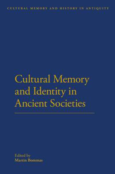 Cover for Bommas Martin · Cultural Memory and Identity in Ancient Societies - Cultural Memory and History in Antiquity (Hardcover Book) (2011)