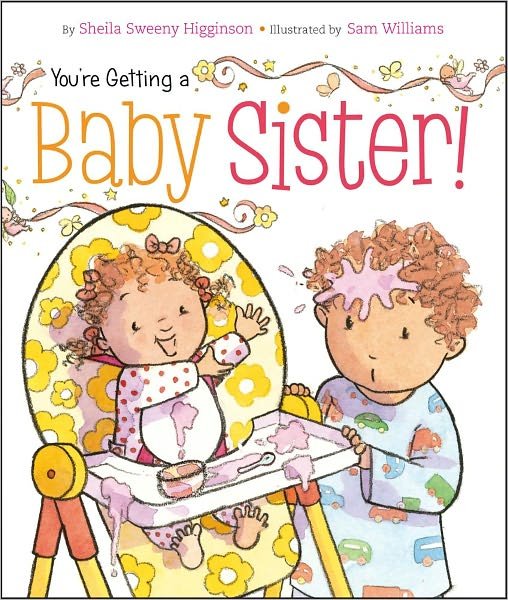 Cover for Sheila Sweeny Higginson · You're Getting a Baby Sister! (Kartongbok) (2012)