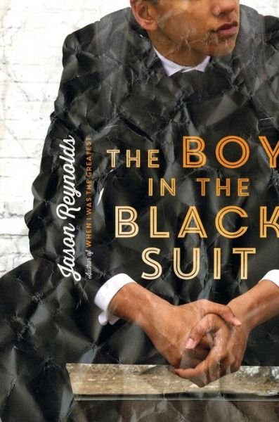 Cover for Jason Reynolds · The Boy in the Black Suit (Gebundenes Buch) (2015)