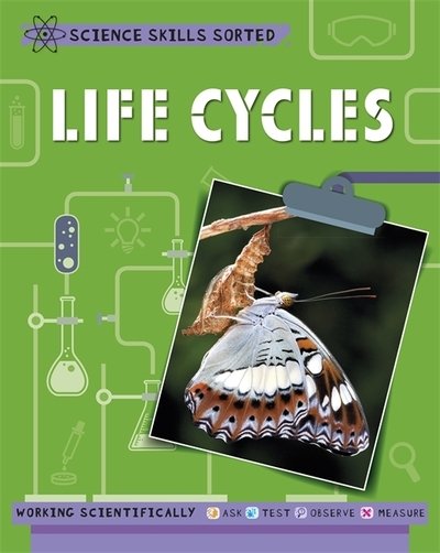 Cover for Anna Claybourne · Science Skills Sorted!: Life Cycles - Science Skills Sorted! (Paperback Bog) (2019)