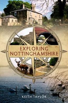 Cover for Keith Taylor · Exploring Nottinghamshire (Paperback Book) (2010)