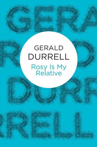 Cover for Gerald Durrell · Rosy Is My Relative - Pan Heritage Classics (Taschenbuch) (2012)