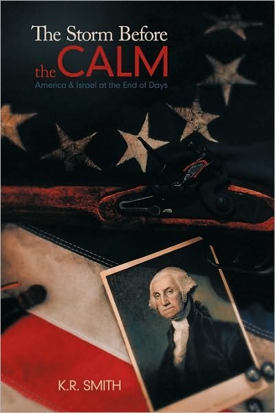 Cover for K. R. Smith · The Storm Before the Calm: America &amp; Israel at the End of Days (Paperback Book) (2010)