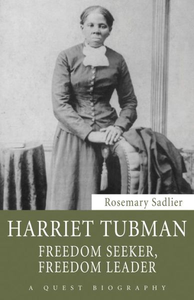 Cover for Rosemary Sadlier · Harriet Tubman: Freedom Seeker, Freedom Leader - Quest Biography (Paperback Book) (2012)