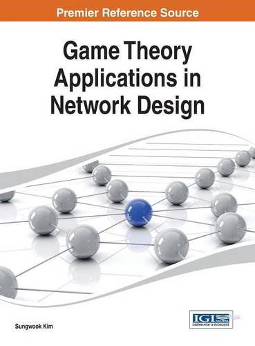 Cover for Sungwook Kim · Game Theory Applications in Network Design (Hardcover Book) (2014)