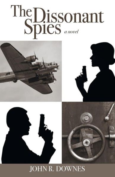 Cover for John R Downes · The Dissonant Spies (Paperback Book) (2013)