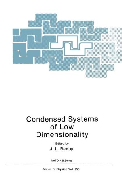 Cover for J L Beeby · Condensed Systems of Low Dimensionality - NATO Science Series B (Paperback Book) [Softcover reprint of the original 1st ed. 1991 edition] (2012)