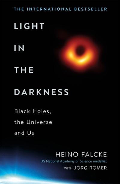 Cover for Heino Falcke · Light in the Darkness: Black Holes, The Universe and Us (Paperback Book) (2021)