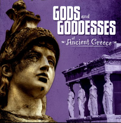 Cover for Danielle Smith-Llera · Gods and Goddesses of Ancient Greece - Ancient Greece (Paperback Book) (2017)