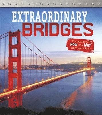 Cover for Sonya Newland · Extraordinary Bridges: The Science of How and Why They Were Built - Exceptional Engineering (Hardcover Book) (2019)