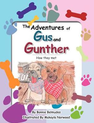 Cover for Bonnie Belmudes · The Adventures of Gus and Gunther: How They Met (Paperback Book) (2012)