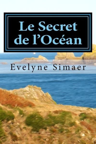 Cover for Mme Evelyne Simaer · Le Secret De L'ocean (Paperback Book) (2012)