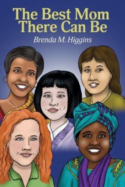 Cover for Brenda M Higgins · The Best Mom There Can Be (Paperback Book) (2016)