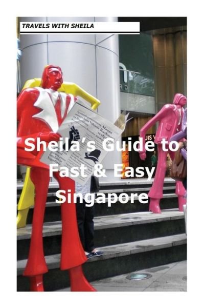 Cover for Sheila Simkin · Sheila's Guide to Fast &amp; Easy Singapore (Pocketbok) (2012)