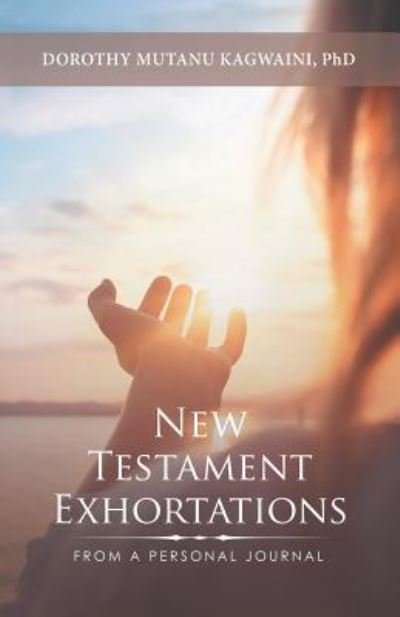 Cover for Dorothy Mutanu Kagwaini · New Testament Exhortations (Paperback Book) (2019)