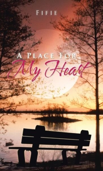 Cover for Fifie · A Place for My Heart (Innbunden bok) (2014)