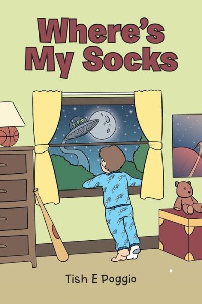 Where's My Socks - Tish E Poggio - Livros - Lulu Publishing Services - 9781483432502 - 15 de julho de 2015