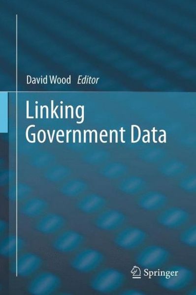 Cover for David Wood · Linking Government Data (Paperback Book) [2011 edition] (2014)