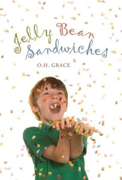 Cover for O H Grace · Jelly Bean Sandwiches (Hardcover Book) (2014)