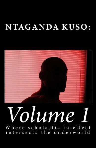 Cover for Ntaganda Kuso · Ntaganda Kuso: Volume 1: Where Scholastic Intellect Intersects the Underworld (Paperback Bog) (2013)
