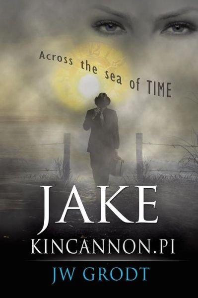 Cover for Jw Grodt · Jake Kincannon, Pi: Across the Sea of Time (Paperback Bog) (2015)