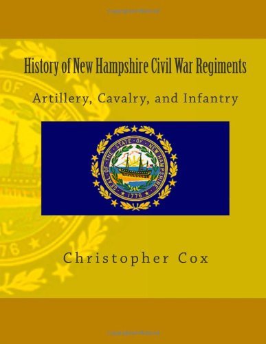 Cover for Christopher Cox · History of New Hampshire Civil War Regiments: Artillery, Cavalry, and Infantry (Taschenbuch) (2013)