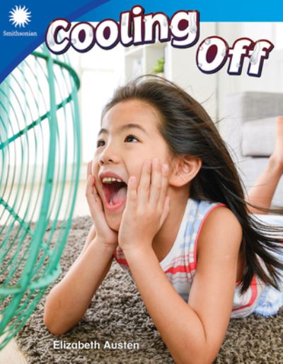Cooling Off - Smithsonian: Informational Text - Elizabeth Austen - Books - Teacher Created Materials, Inc - 9781493866502 - May 15, 2019