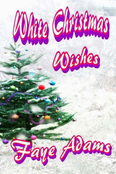 Cover for Faye Adams · White Christmas Wishes (Pocketbok) (2014)