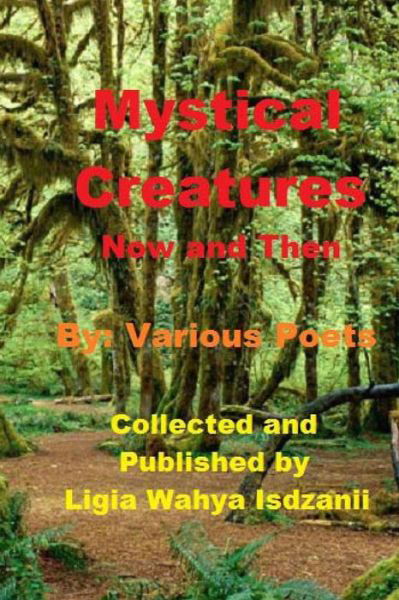 Mystical Creators Poetry: Now and then - Ligia Wahya Isdzanii - Książki - Createspace - 9781494786502 - 28 grudnia 2013