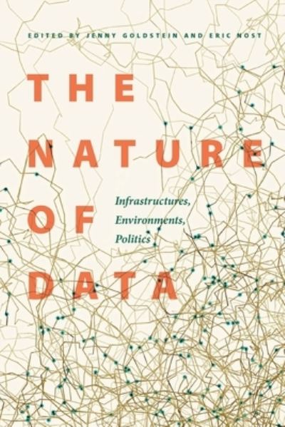 Cover for Jenny Goldstein · The Nature of Data: Infrastructures, Environments, Politics (Paperback Book) (2022)