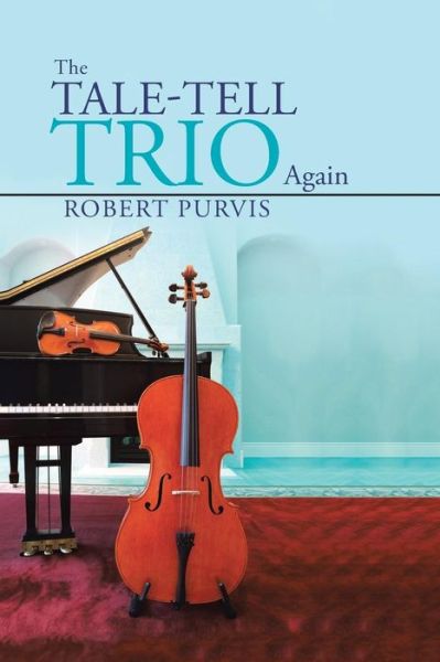 Cover for Robert Purvis · The Tale-tell Trio Again (Taschenbuch) (2014)