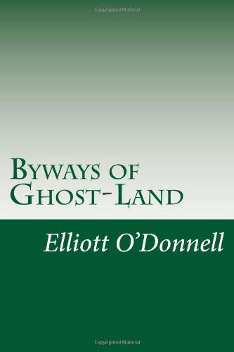 Cover for Elliott O'donnell · Byways of Ghost-land (Paperback Book) (2014)